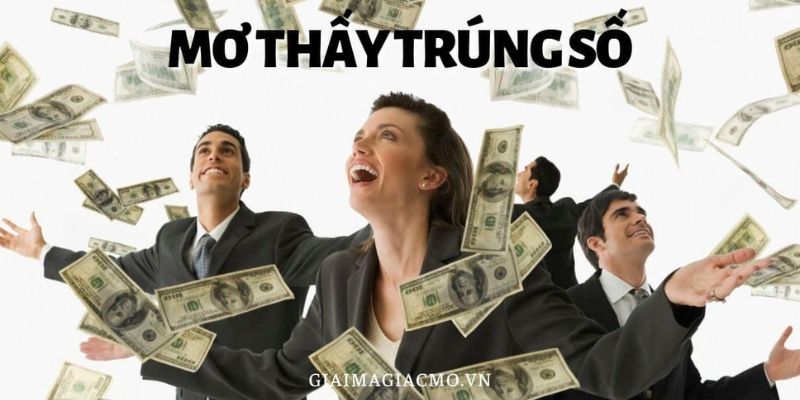 Các giấc mơ thấy trúng số thường gặp và ý nghĩa của chúng