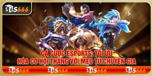 Cá cược Esports: Tối ưu hóa cơ hội thắng với mẹo từ chuyên gia