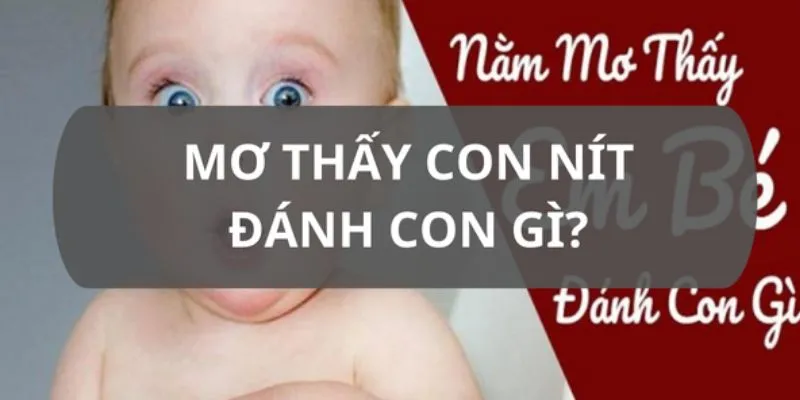 Tổng hợp những con số tài lộc khi mơ thấy con nít